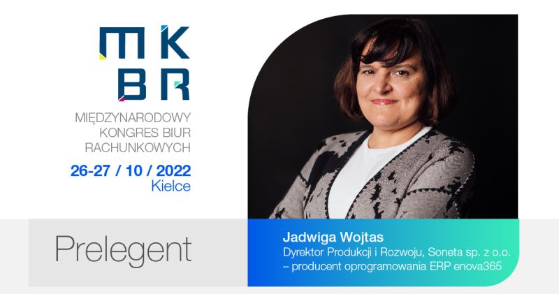 Jadwiga Wojtas, Dyrektor Produkcji i Rozwoju Soneta Sp. z o.o. wystąpi jako prelegent na Międzynarodowym Kongresie Biur Rachunkowych w Kielcach